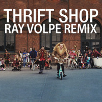 THRIFT SHOP (RAY VOLPE REMIX) [FREE DOWNLOAD VIA FACEBOOK]