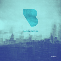 Barbarossa - “The Load” - Streaming Music