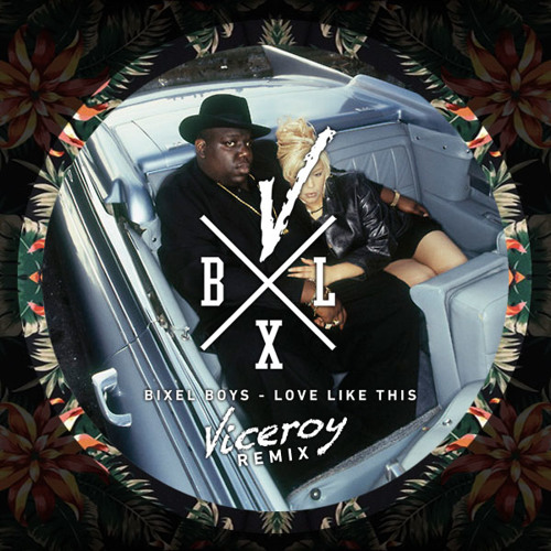 DISCO | Bixel Boys - Love Like This (Viceroy Remix)