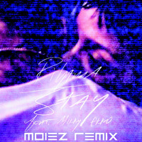 Listen to a new electro song Stay (Moiez Remix) - Rihanna (ft. Mikky Ekko)