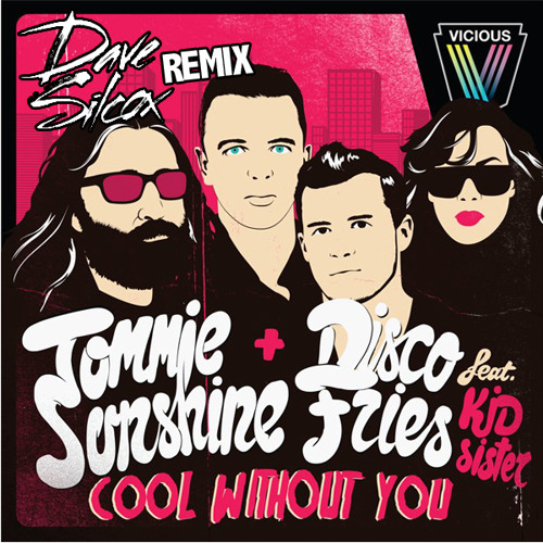 ELECTRO | Tommie Sunshine & Disco Fries feat. Kid Sister - Cool Without You (Dave Silcox Remix)
