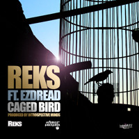 Reks - Caged Bird (ft. Ezdread) ()