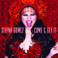 Selena Gomez - Come & Get It