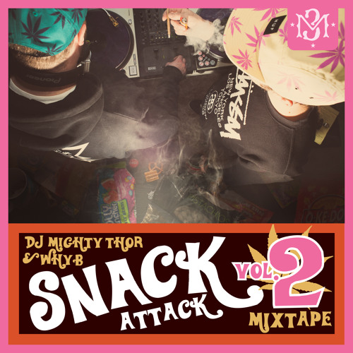 MIX MONDAY | DJ Mighty Thor & Why.B - Snack Attack Vol. 2