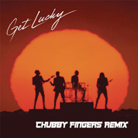 Daft Punk - Get Lucky (Chubby Fingers Remix) FREE DOWNLOAD!