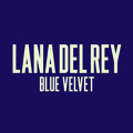 Lana Del Rey - Blue Velvet (Remixes)