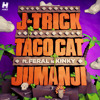 J-Trick & Taco Cat feat. FERAL is KINKY - Jumanji (Uberjak'd Remix)
