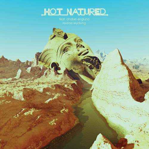 Hot Natured feat. Anabel Englund - Reverse Skydiving [2013]