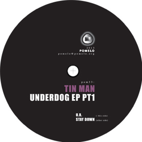 Tin Man – Underdog EP Pt. 1 (Pomelo / 2013)
