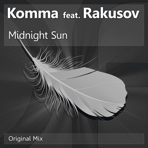 Komma feat. Rakusov - Midnight Sun (Original Mix) [2012]
