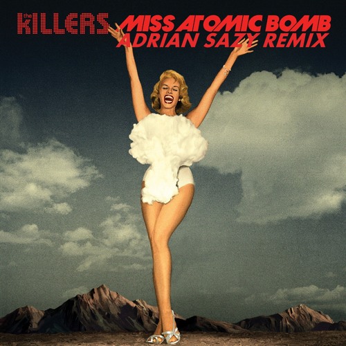 The Killers - Miss Atomic Bomb (Adrian Sazy Remix)