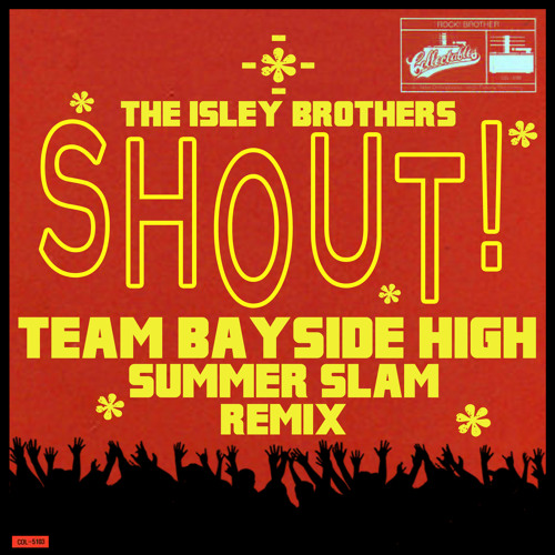TRAP | The Isley Brothers - Shout (Team Bayside High Summer Slam Remix)