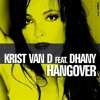 Krist Van D feat. Dhany - Hangover (See J Remix Edit)