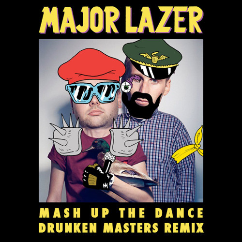 Major Lazer & The Partysquad - Mashup The Dance (Drunken Masters Remix)