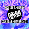 Mousse T - Horny (DJ KUBA & NE!TAN Remix)