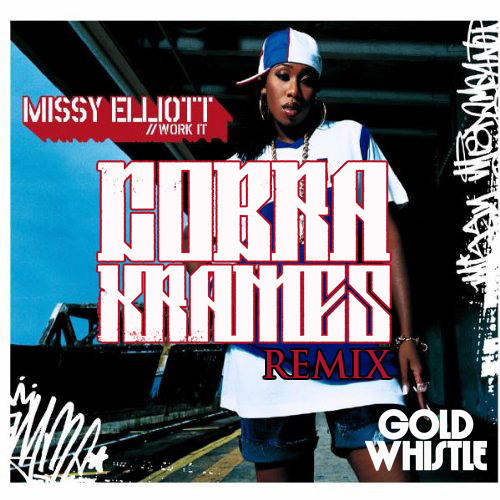 Missy Elliott - Work It (Cobra Krames Remix)