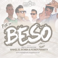KIKS & SER BROWN - Por Un Beso (Maikel El Bomba & Rober Pianista) Remix