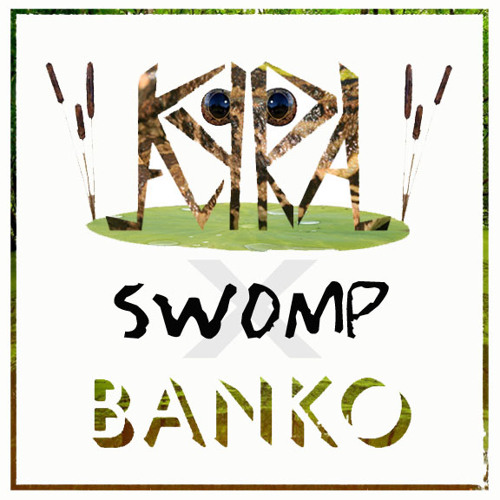 Swomp (Kyral x Banko)