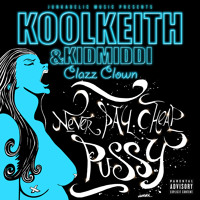 Kool Keith - Never Pay Cheap Pussy (Ft. KidMiddi)