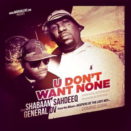 Shabaam Sahdeeq - U Dont Want None (con General DV)