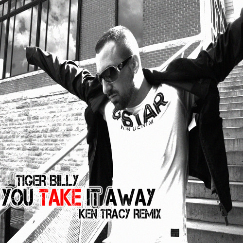 Tiger Billy - You Take it Away (Ken Tracy ClubMix) October
