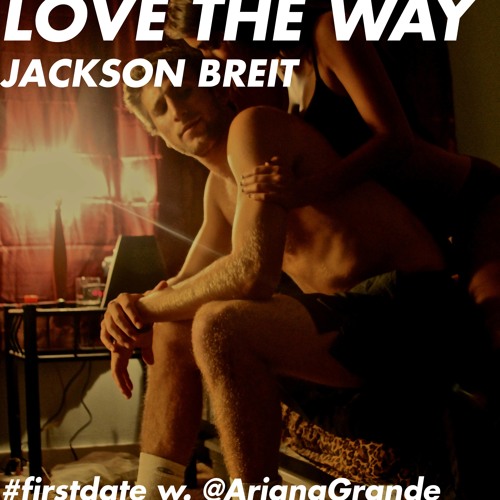 Jackson Breit Love The way