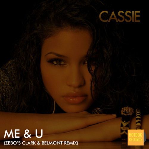 Cassie - Me And U (Zebo's Clark & Belmont Remix)