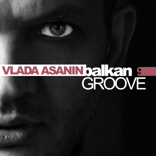 Vlada Asanin Balkan Groove 009 // Free Download