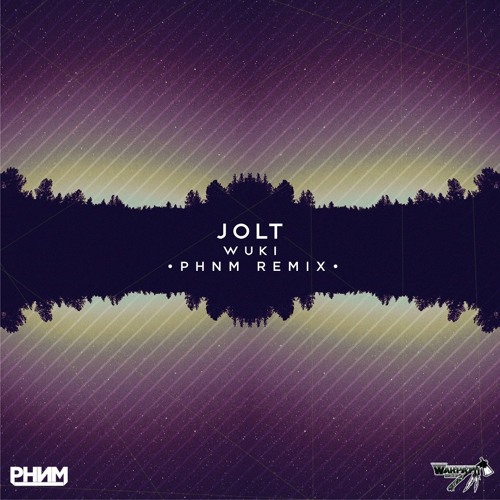 WUKI - Jolt (PHNM Remix)