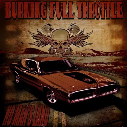 Burning Full Throttle - No Man&#x27;s Land
