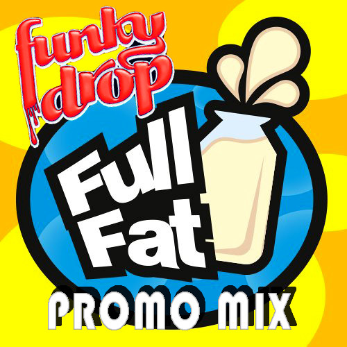 FunkyDrop - Full Fat  Promo Mix Dec. 2013