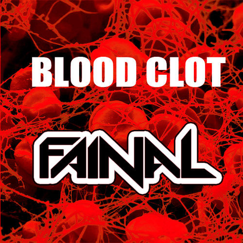 Fainal - Blood Clot | @Fainal