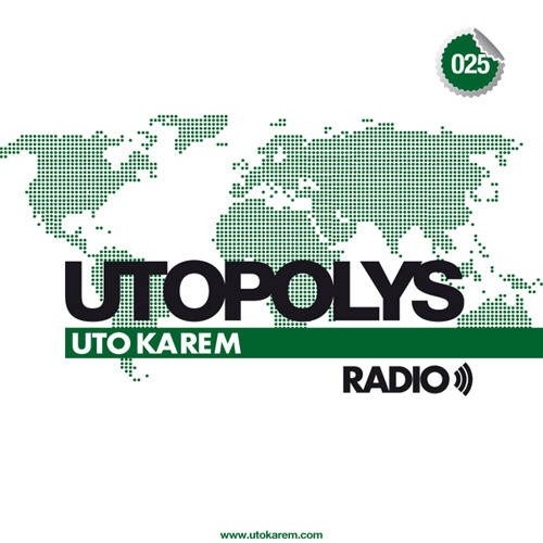 2014.01.04. - UTO KAREM - UTOPOLYS RADIO SHOW 025. Artworks-000067090818-vh4xn9-t500x500