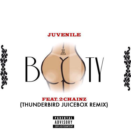 Juvenile ft 2 Chainz - Booty (Thunderbird Juicebox Remix)