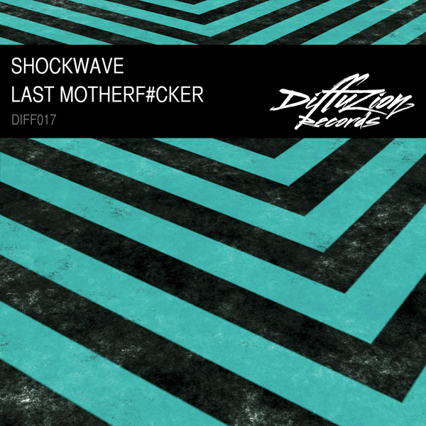 Shockwave - Last Motherf#cker [DIFFUZION] Artworks-000069259945-jk9xbq-original