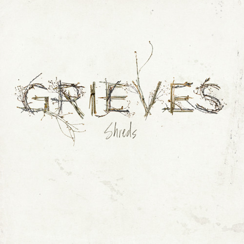 Grieves - Shreds