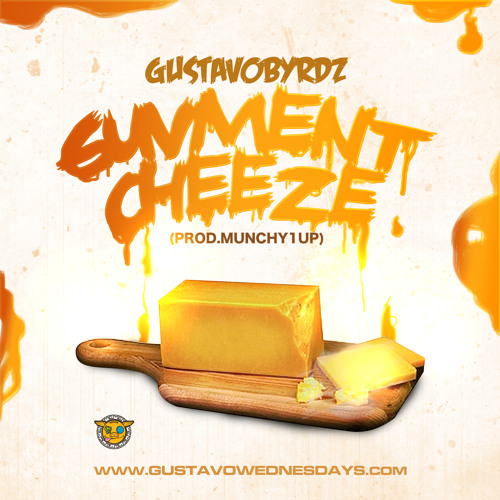 Guvment Cheeze (SNIPET) -GustavoByrdz [Prod.Munchy1Up]