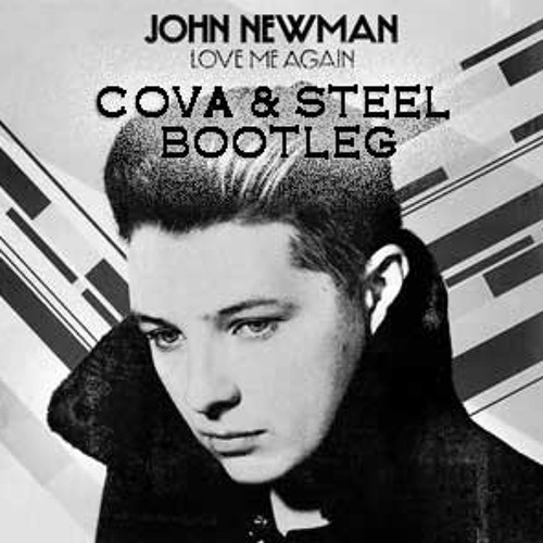 Love Me Again (Cova & Steel Bootleg)