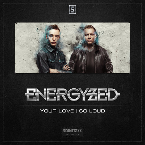 Energyzed - Your Love / So Loud [SCANTRAXX] Artworks-000071772533-vc2dik-t500x500