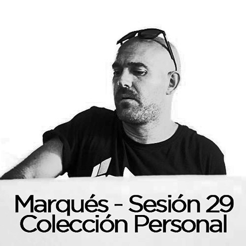 Marqués - Sesión 29 (Colección Personal)