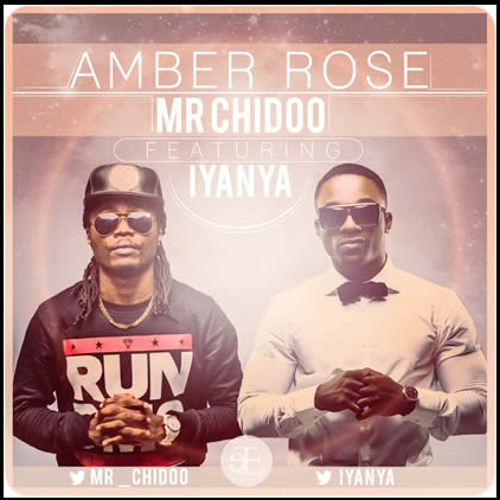 Mr Chidoo - Amber Rose Ft. Iyanya