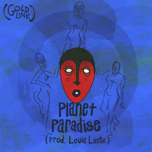 GoldLink - Planet Paradise (Prod. Louie Lastic) [Thissongissick.com Premiere]