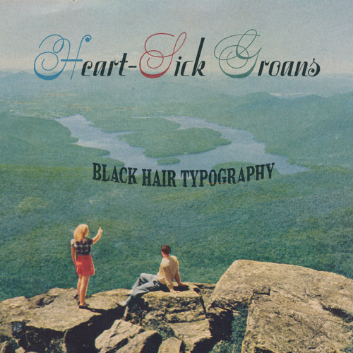 Heart-Sick Groans - Black Hair Typography artwork