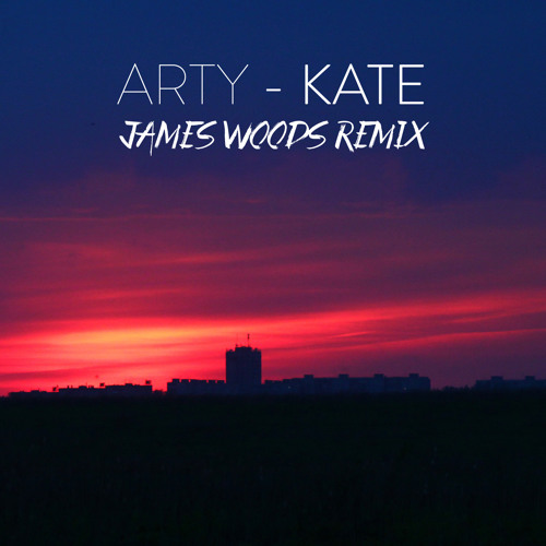 Arty - Kate (James Woods Remix).mp3