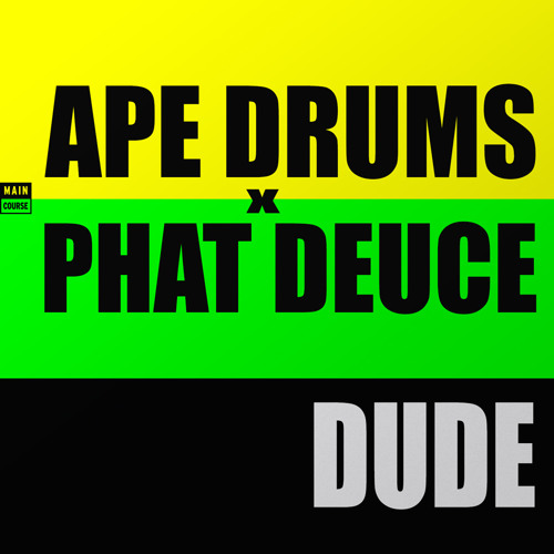 Ape Drums & Phat Deuce - Dude