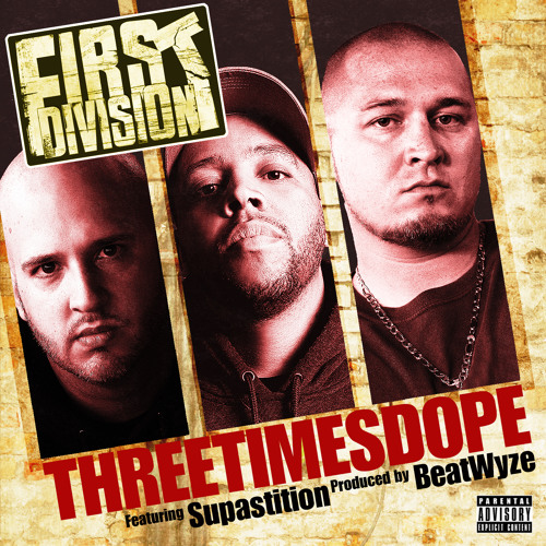 First Division - Three Times Dope ft. Supastition