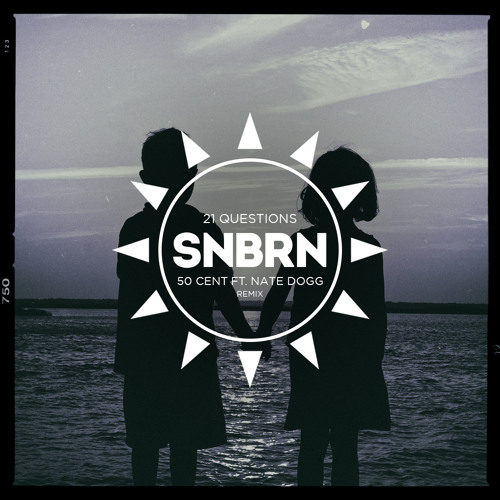 50 Cent - 21 Questions (SNBRN Remix) - Free Download By SNBRN.