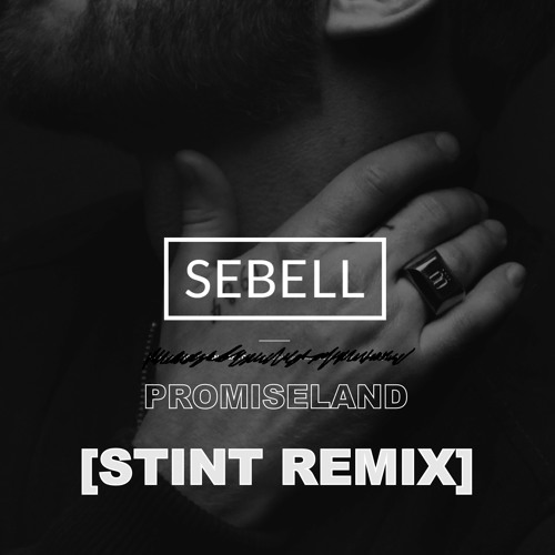 Sebell - Promiseland [Stint Remix] by STINT - Free download on ToneDen