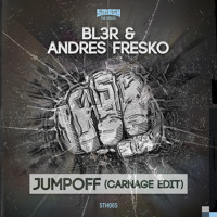 BL3R & Andres Fresko - Jumpoff (Carnage Edit) OUT SOON