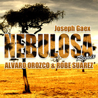 Joseph Gaex, Garex - Nebulosa (Alvaro Orozco & Robe Suarez Remix)